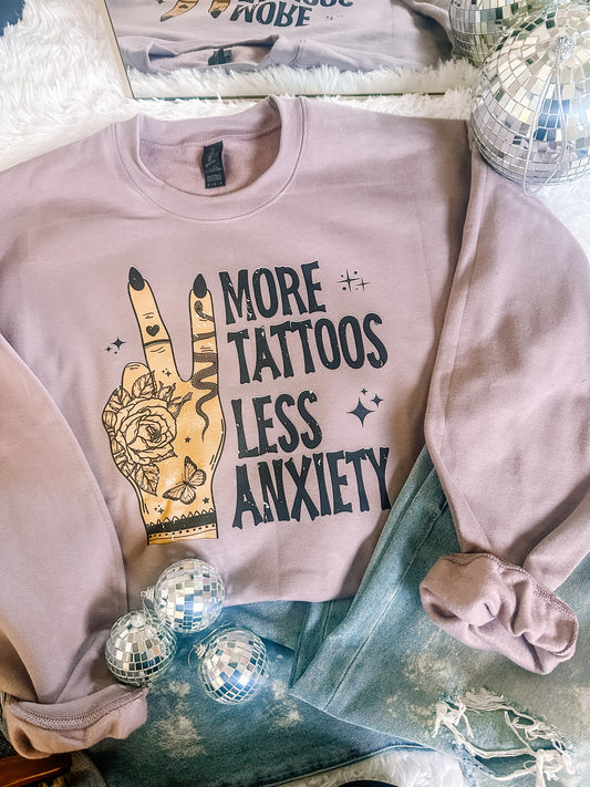 More Tattoos, Less Anxiety Sweatshirt