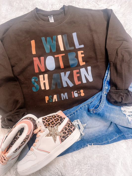 I will not be Shaken Faith Sweatshirt