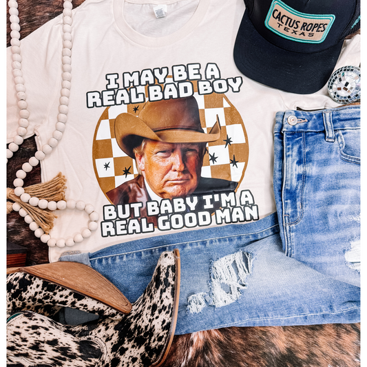 Real Bad Boy, Real Good Man Trump Graphic Tee